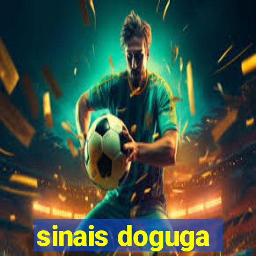 sinais doguga